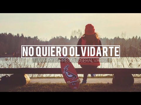 no-quiero-olvidarte-|-vampy-torres-|-bloser-alvarez-|-(video-lyrics)