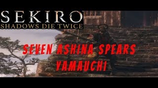 Sekiro Miniboss: Seven Ashina Spears - Yamauchi. Impressions and Tips