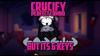 Crucify but it's 6 Keys - PERFECT COMBO - Friday Night Funkin' [Taki's Friday Night Fever]