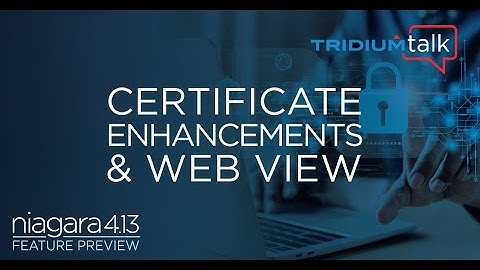 TridiumTalk: Certificate Enhancements and Web View (May 11, 2023)