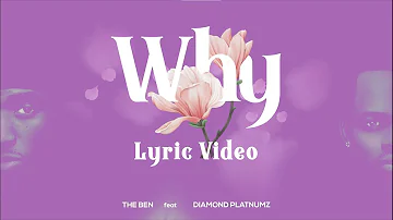 The Ben Ft Diamond Platnumz - WHY (Audio & Lyric Video)