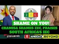 CHAMISA BLASTS ZEC, PRAISES IEC OF SOUTH AFRICA | RAMAPHOSA, ZUMA, MALEMA