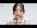 My top 10 kpop songs