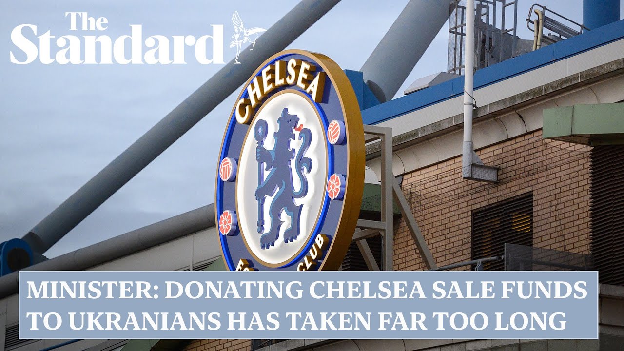 Foreign Office minister: Donating Chelsea sale funds to Ukrainians has taken far too long