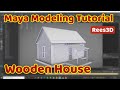 Maya tutorial  wooden house  rees3dcom