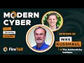 Modern Cyber: Episode 35 - Wes Kussmaul of The Authenticity Institute