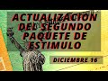 actualización del segundo paquete de estímulo  diciembre 16