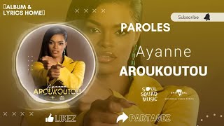 Ayanne - J'ai pas l'argent /Aroukoutou (Paroles Officiel)