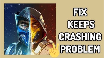 Fix Mortal Kombat App Keeps Crashing Problem || TECH SOLUTIONS BAR