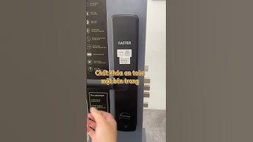 Khóa điện tử Vân tay, mật khẩu, thẻ từ,… #khoafaster #smartlock