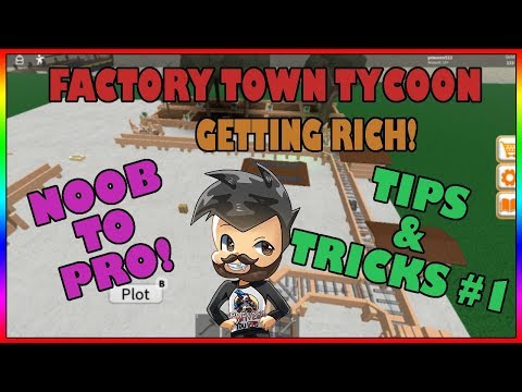 Noob To Pro Getting Rich Tips And Tricks 1 Factory Town Tycoon Roblox Youtube - youtube factory tycoon roblox paperblog
