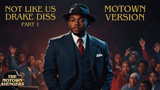 NOT LIKE US By Kendrick Lamar BUT IT'S MOTOWN 🔥🚨👀.. (DRAKE DISS 😱) [MOTOWN VERSION] PART 1 🤯