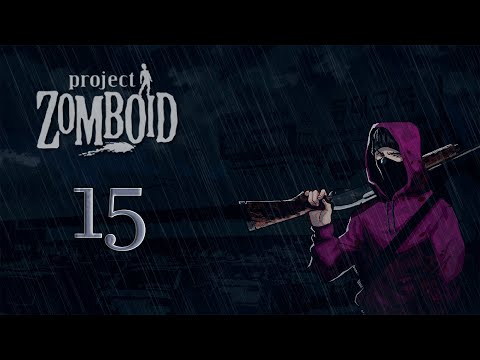 Видео: Теперь я могу разрушить все! #15 ► Project Zomboid