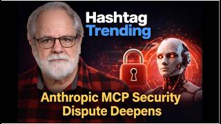 Anthropic MCP Security Dispute Deepens