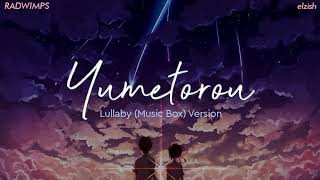 Yumetorou (Dream Lantern) | Lullaby/Music Box Version | Kimi No Na Wa