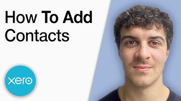 Xero Tutorial - How to Add Contacts in Xero [2025 Full Guide]