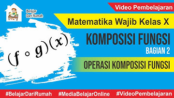 Komposisi Fungsi Part 2 - Operasi Komposisi Fungsi dan Sifat-sifatnya [ Matematika Wajib Kelas X ]