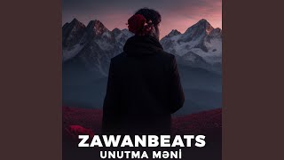 Unutma Məni - Zawanbeats