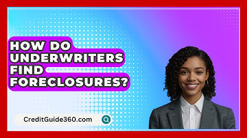 How Do Underwriters Find Foreclosures? - CreditGuide360.com