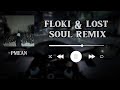 Floki  lost soul remix  pmean