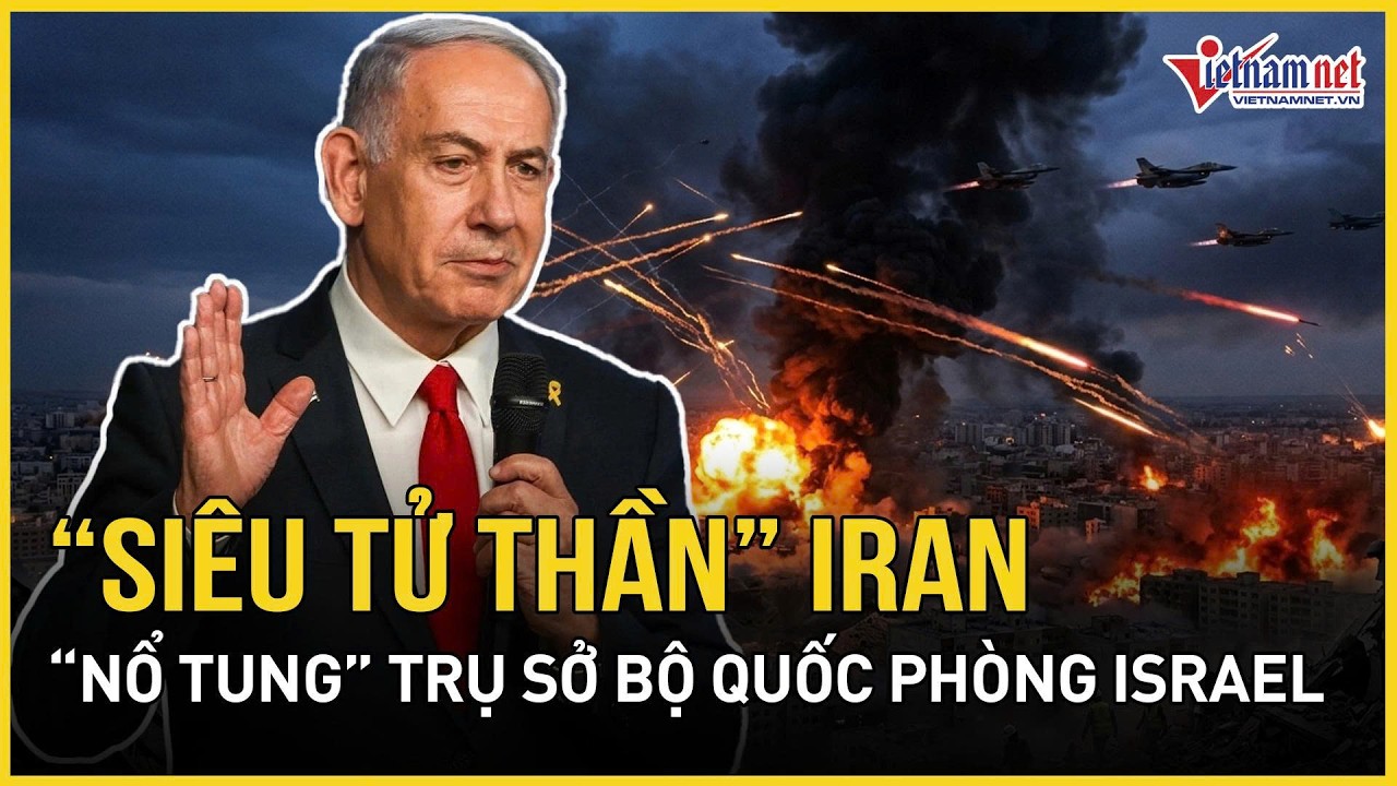 “Siêu tử thần” Iran chính thức vút bay “nổ tung” trụ sở Bộ Quốc phòng Israel, kết quả không tưởng