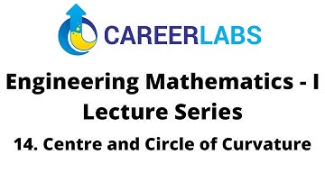 14. Careerlabs Engineering Mathematics - I Centre and Circle of Curvature