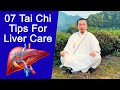 07 tai chi tips for liver care    how to improve liver health