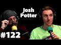 Jeremiah Wonders... #122 - Josh Potter (Your Mom's House)