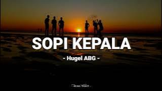 Sopi Kepala - Hugel ABG (Video Lyrics)