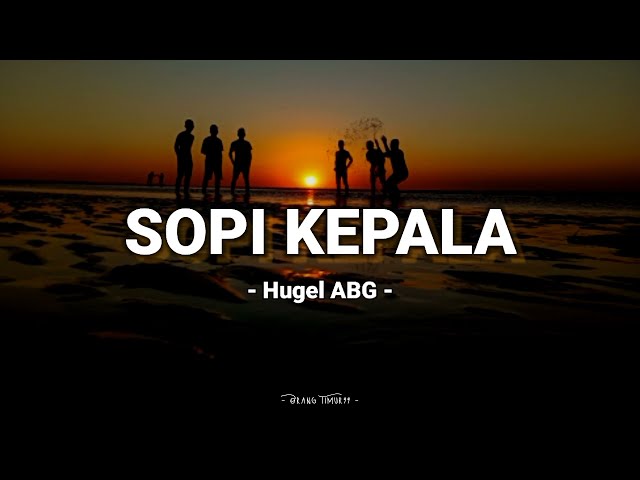 Sopi Kepala - Hugel ABG (Video Lyrics) class=
