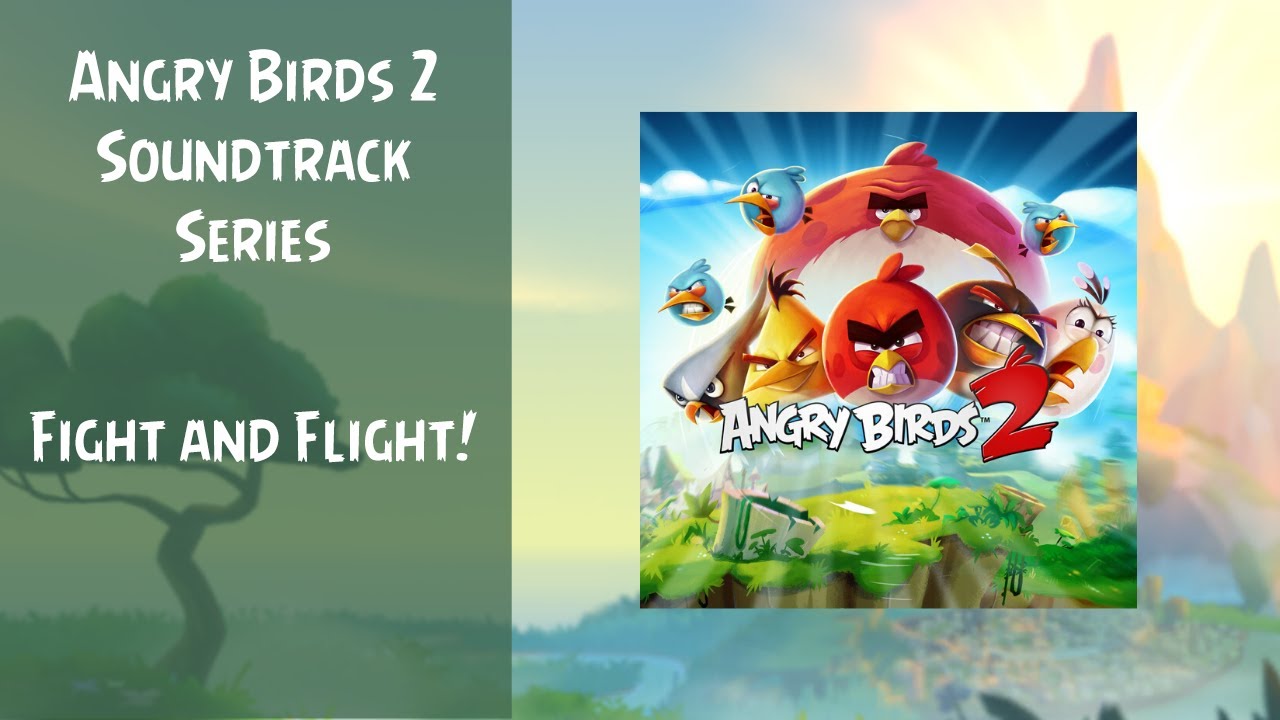 Angry Birds 2 Soundtrack | Fight and Flight! | ABSFT
