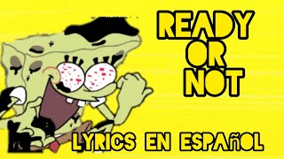 Ready or not Lyrics en español Friday night funkin vs Glitch Bob esponja