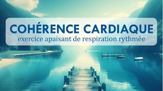 Cohérence cardiaque : exercice de respiration antistress (5 min)