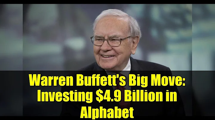 Warren Buffett's Big Move: Investing $4.9 Billion in Alphabet