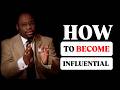 HOW TO BECOME INFLUENTIAL UNDERSTANDING THE PRINCIPLE AND POWER OF INFLUENCE 
