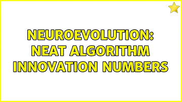 NeuroEvolution: NEAT algorithm innovation numbers