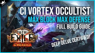 UBER TANKY Max Block CI Vortex Occultist (Delver) - Build Guide - Path of Exile 3.16 Scourge League