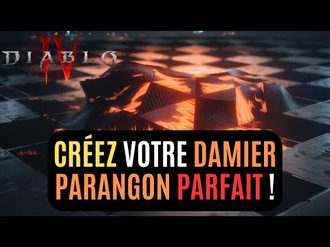 Notre Méthode Pas à Pas Pour Dompter Et Réaliser Un Damier Parangon Optimal Dans Diablo IV !