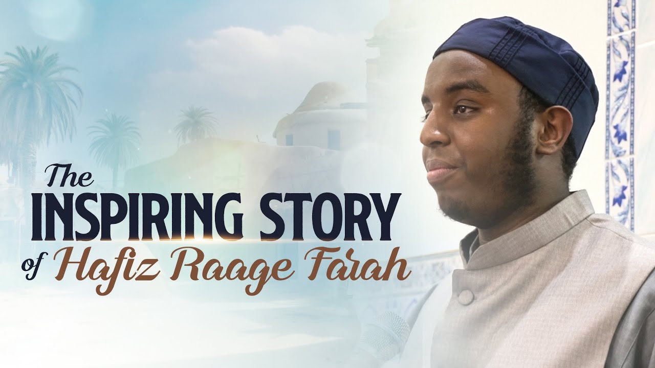 The Inspiring Story of Hafiz Raage Farah || Institute of Islamic ...