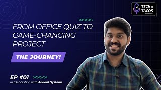 From Office Quiz to Game Changing Project Addant Systems