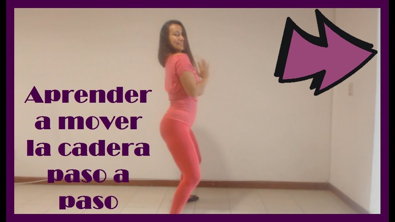 Aprender a mover la cadera - 3 movimientos paso a paso
