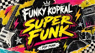 Funky Kopral – Super Funk X  pop punk