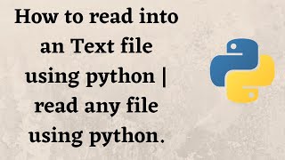 How to read into an Text file using python | read any file using python.