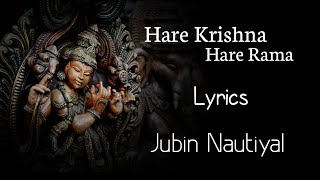 Hare Krishna Hare Rama | Lyrics | Jubin Nautiyal | Janmashtami special
