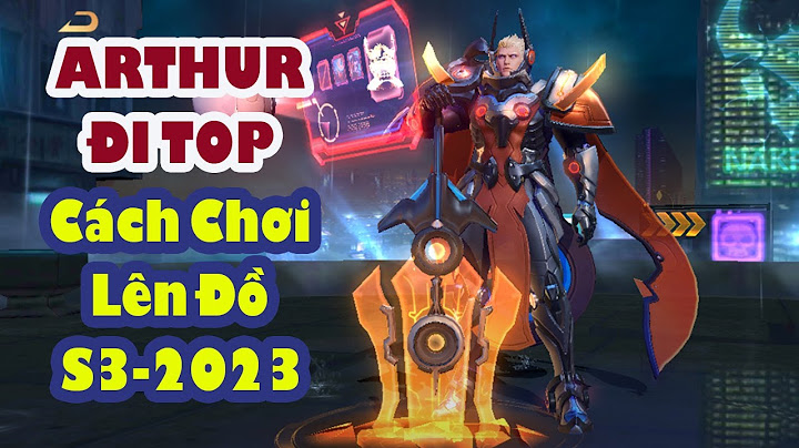 Hướng dẫn cách chơi arthur liên quân mobile