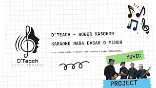 D'Teach - Bogor Kasohor (KARAOKE NADA DASAR Dm)