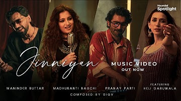 Jinniyan (Video) digV, Madhubanti B, Maninder B, Pranay P | Heli D | Hyundai Spotlight Season 3