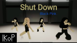 Black Pink - Shut Down By lkop 💨