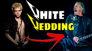 If Metallica wrote White Wedding (Billy Idol)