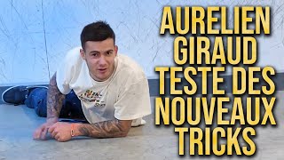 Aurélien Giraud teste des nouveaux tricks (et c'est chaud...)